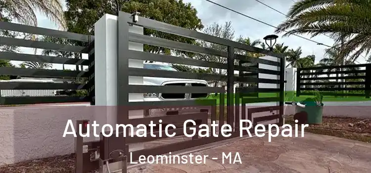  Automatic Gate Repair Leominster - MA