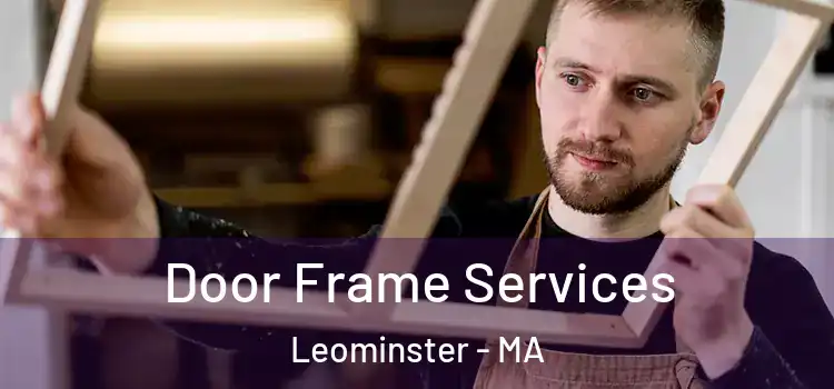  Door Frame Services Leominster - MA