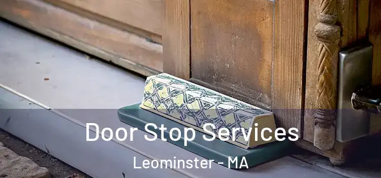  Door Stop Services Leominster - MA