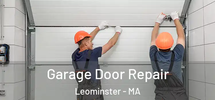  Garage Door Repair Leominster - MA