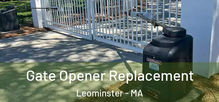  Gate Opener Replacement Leominster - MA