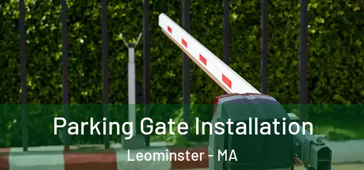 Parking Gate Installation Leominster - MA