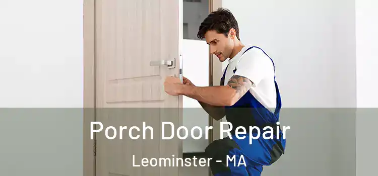  Porch Door Repair Leominster - MA