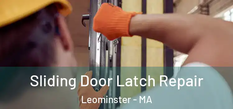 Sliding Door Latch Repair Leominster - MA